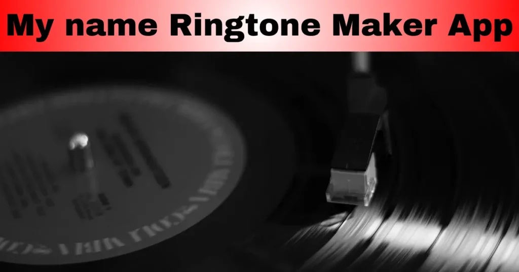 My name Ringtone Maker App